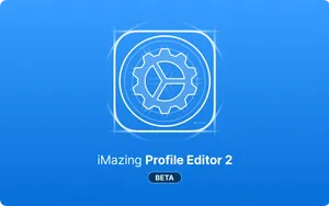 Cover image for iMazing Profile Editor 2 Beta