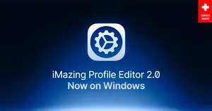 Cover image for iMazing Profile Editor 2 for Windows: Advanced Payload Management